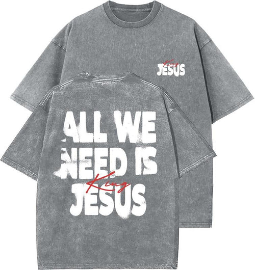 All We Need Is Jesus King Unisex Washed T-Shirt, Christian t shirts, Vintage 90s Graphic Tee, Gift Top Womenswear Cotton...
