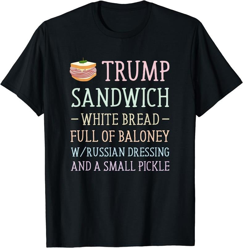 Anti Trump Sandwich Sign Funny T-Shirt | Unisex Cotton Tee Gift, Size S-5XL Hoodie, Sweatshirt | ZylaModa.com