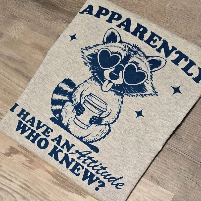 Apparently I have an attitude graphic tee or Sweatshirt Hoodie | ZylaModa.com