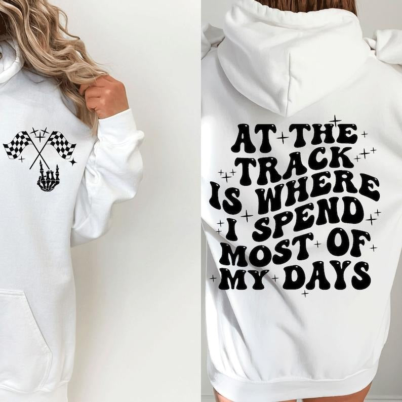 At the track is where I spend most of my days , race car , racing , trendy race T-Shirts, Hoodie, Sweatshirt | ZylaModa.com