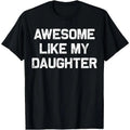 Awesome Like My Daughter Gifts Men Funny Fathers Day Dad Shirt Hoodie, Sweatshirt | ZylaModa.com