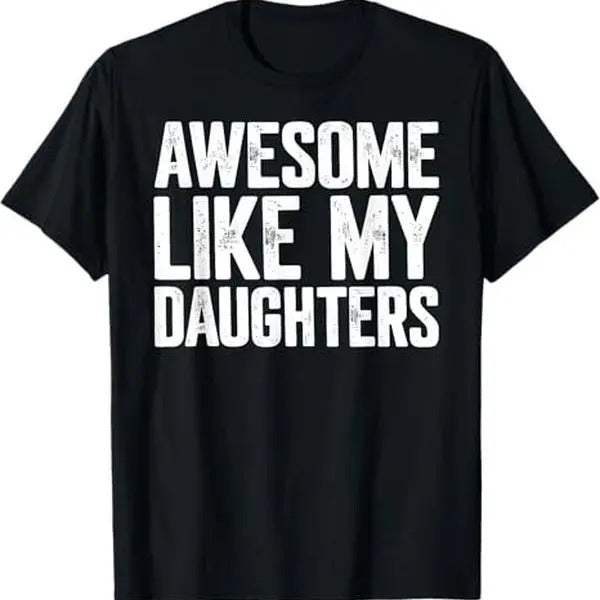 Awesome Like My Daughters Shirt Funny Fathers Day Gift Dad T-Shirt Hoodie, Sweatshirt | ZylaModa.com