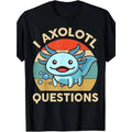 Axolotl-Shirt I Axolotl Questions T-Shirt Made in USA Hoodie, Sweatshirt | ZylaModa.com