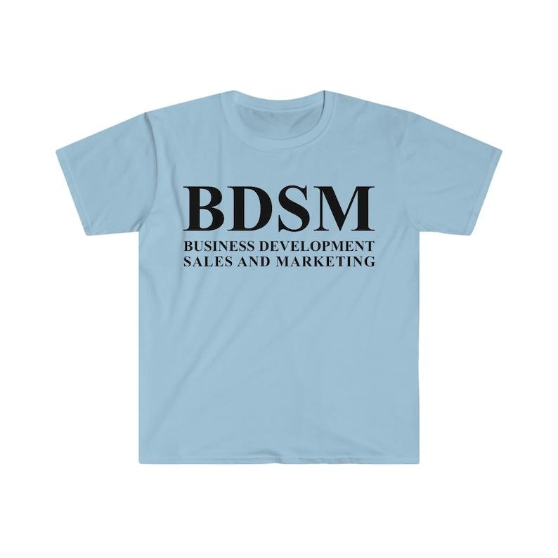 BDSM Business Development Sales and Marketing Funny Meme  T-shirt, sweater and Hoodie Sweatshirt | ZylaModa.com