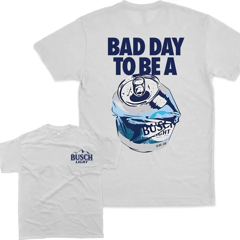 Bad Day to Be a Busch Light 2 Sides T-shirt, Full Color, For Men And For Women, Busch Light Beer Tshirt Casual Clothing...