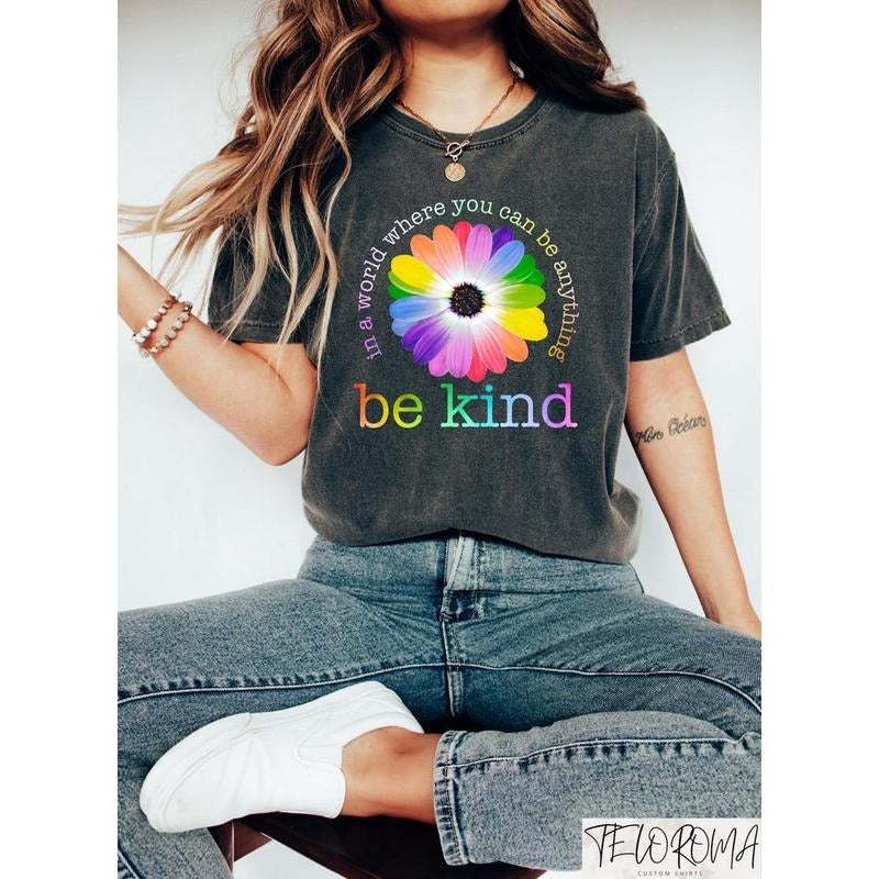 Be Kind In A World Where You Can Be Anything Shirt, LGBTQ Shirt, Pride Month Shirt, Equal Rights T-Shirt, Lesbian Shirt,...