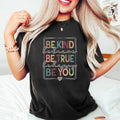 Be Kind Shirt, Be Kind Be Brave Be True Be Happy Be You Shirt, Kindness Shirt, Motivational Shirt, Inspirational Shirt,...