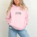 Be Savage, Not Average Embroidered Hoodie Unisex - Motivational Hoodie, Relatable Sweatshirt, Office Humor Gift, Work...