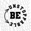 Be Unstoppable Screen Print Transfer T-Shirts, Hoodie, Sweatshirt | ZylaModa.com