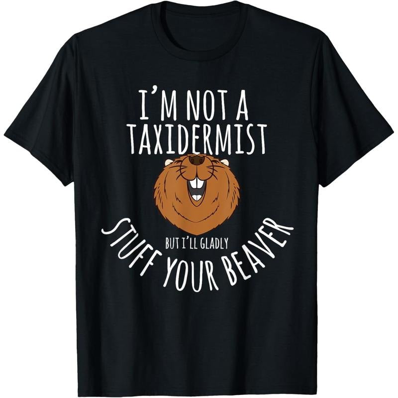 Beaver Gifts - I'm Not A Taxidermist Animal Lover T-Shirt made in usa Hoodie, Sweatshirt | ZylaModa.com