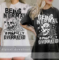 Being Normal Is Painfully Overrated , Skull Floral, Sarcasm T-Shirts, Hoodie, Sweatshirt | ZylaModa.com