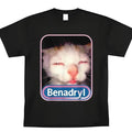 Benadryl Meme Cat T-shirt Funny Tee Casual Graphic Shirt Trendy Gift Besties Classic Top Sweatshirt Hoodie | ZylaModa.com