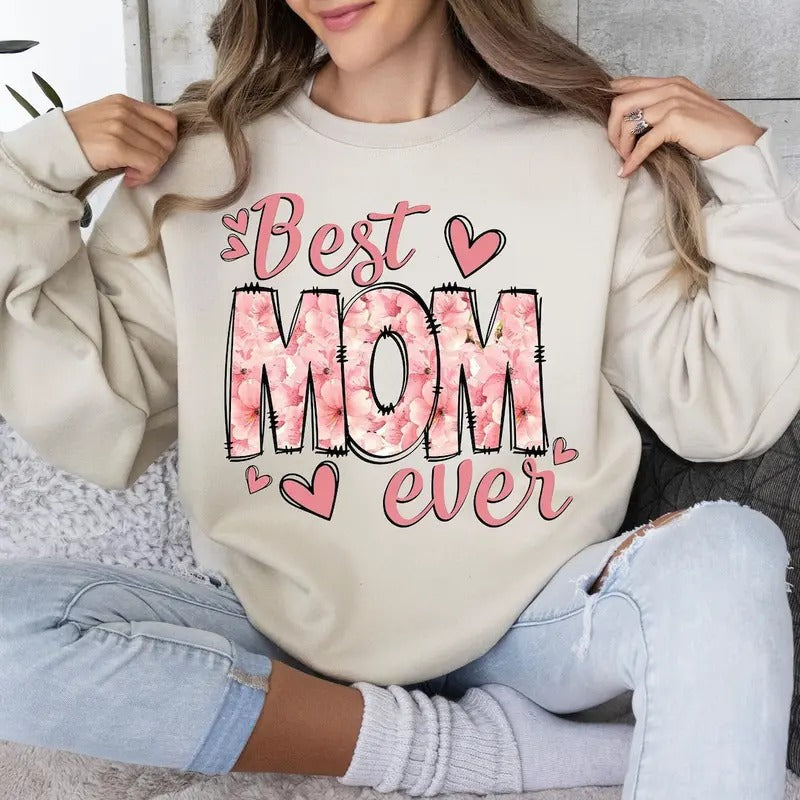 Best Mom Ever shirt, Mother's Day shirt Hoodie, Sweatshirt | ZylaModa.com
