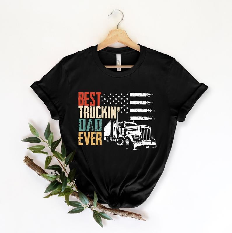 Best Truckin Dad Ever Shirt Father Day Shirt Funny Dad Shirt Dad Shirt Father Shirt Trucker Dad Shirt TK43GN Hoodie,...
