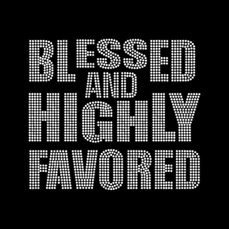 Blessed & Highly Favored Rhinestone Transfer T-Shirts, Hoodie, Sweatshirt | ZylaModa.com