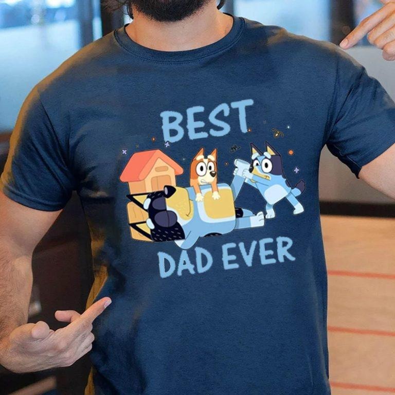 Bluey Best Dad Ever Birthday Bingo Shirt Hoodie, Sweatshirt | ZylaModa.com