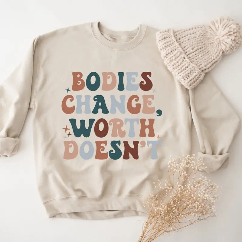 Body Positive Sweatshirt Bodies Change Worth Doesn't Sweatshirt Self Worth Hoodie Body Positivity Sweatshirt Mental...