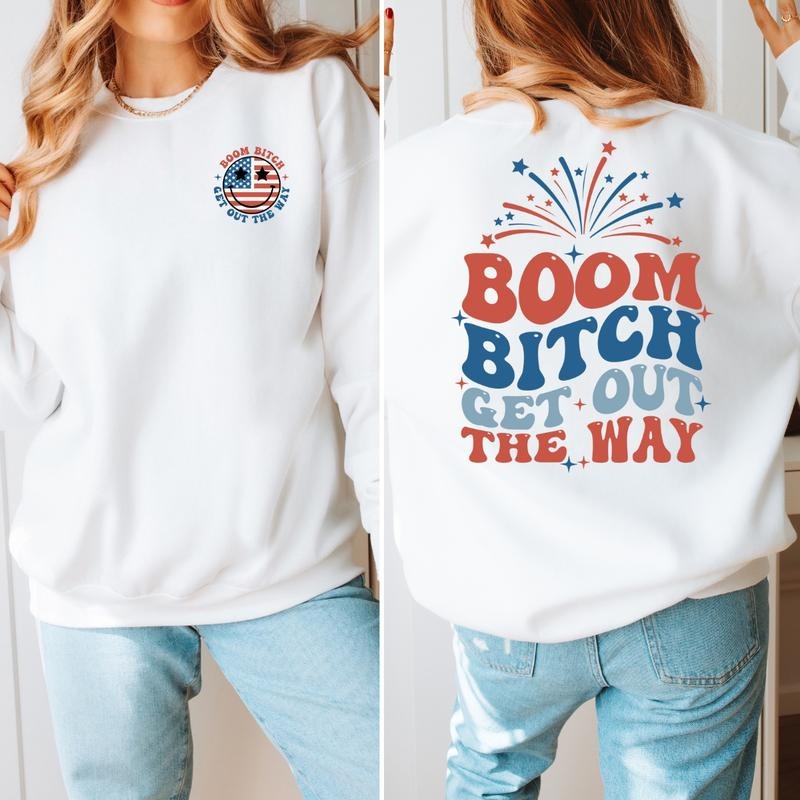 Boom B, Get Out The Way Sweatshirt, 4th Of July, Shirts and Sweatshirts, July Fourth Outfits and Sweatshirt Hoodie