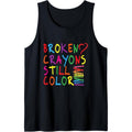 Broken Crayons Still Color - Mental Health Awareness Gift Tank Top MADE IN USA T-Shirts, Hoodie, Sweatshirt | ZylaModa.com