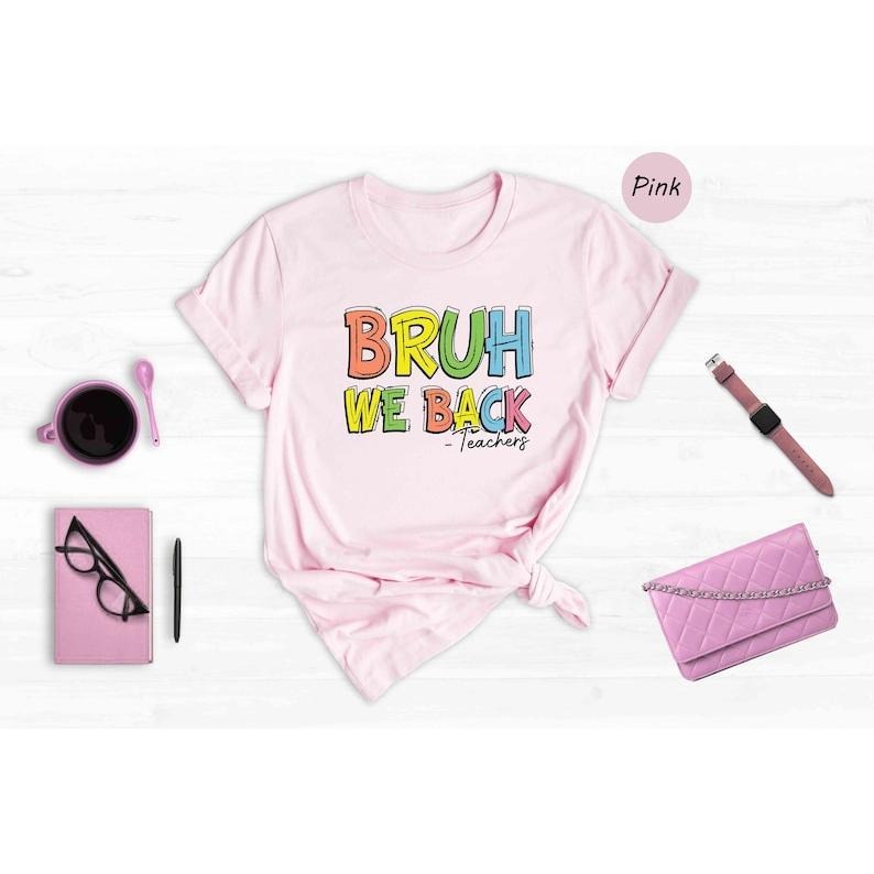 Bruh We Back Teachers Shirt, First Day Of School Shirt, Bruh Teacher Shirt, Back To School Shirt, Teacher Shirt, Funny...