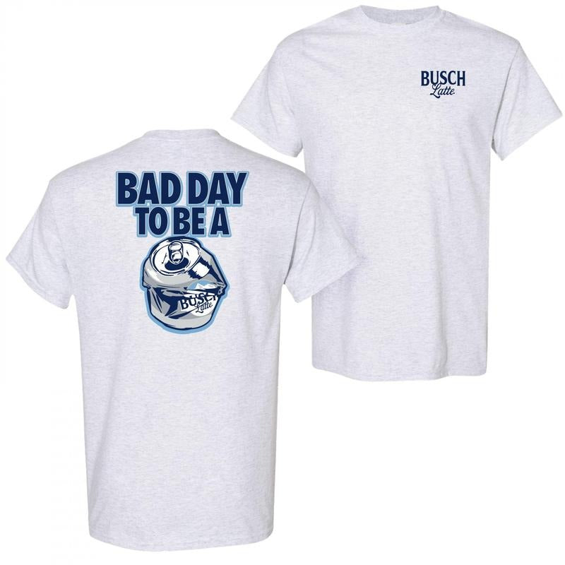 Busch Latte Bad Day To Be a Can Light Grey Front and Back Print T-Shirt Hoodie, Sweatshirt | ZylaModa.com