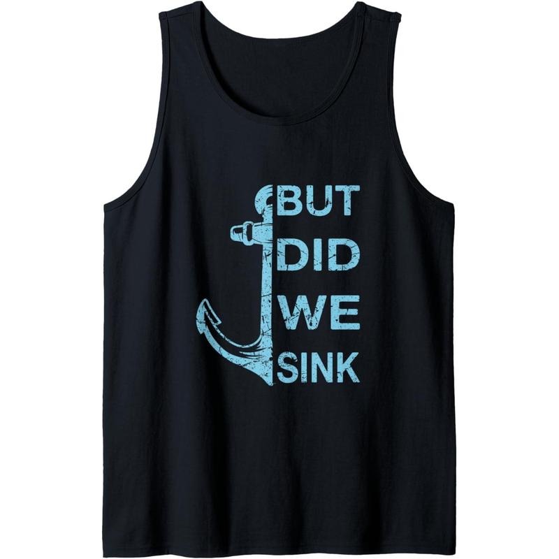 But did we Sink Funny Boat Owner Captain Seamen Sailor Tank Top Made in USA T-Shirts, Hoodie, Sweatshirt | ZylaModa.com