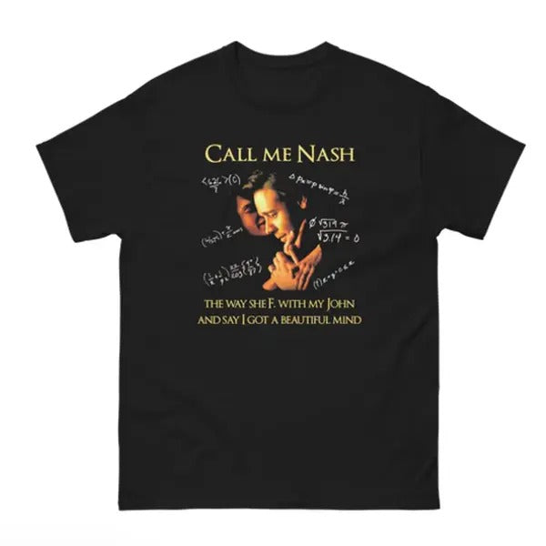 Call Me Nash They Way She F. With My John And Say I Got A Beautiful Mind Shirt Hoodie, Sweatshirt | ZylaModa.com