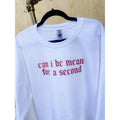 Can I Be Mean Graphic Top T-Shirts, Hoodie, Sweatshirt | ZylaModa.com