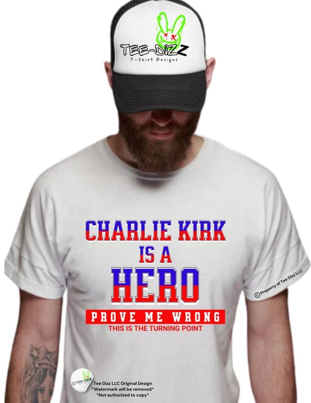 Charlie is a Hero: Prove me wrong - Unisex graphic Political T-shirt Hoodie, Sweatshirt | ZylaModa.com