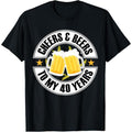 Cheers and Beers To My 40 Years 40th Birthday T-Shirt made in us Hoodie, Sweatshirt | ZylaModa.com