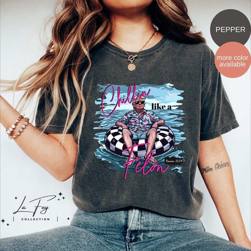 Chillin Like a Felon Shirt, Funny Trump T-Shirt, Trump Summer 2024 Tee, Patriotic 4th of July Shirt, Conservative Shirt...