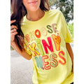 Choose Kindness Graphic Top T-Shirts, Hoodie, Sweatshirt | ZylaModa.com