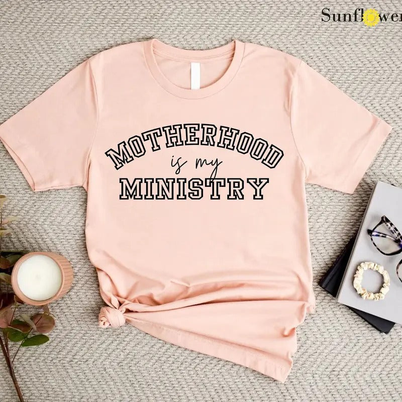 Christian Shirt Motherhood Is My Ministry Christian Gifts Mothers Day Gift Religious Gift For Mom Homeschool Shirt...
