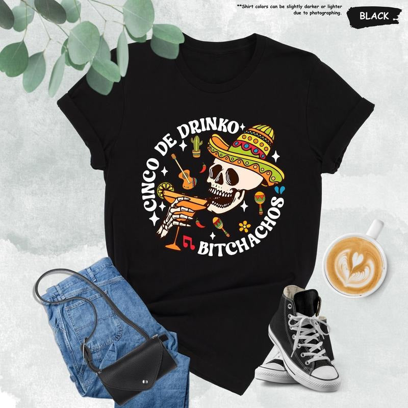 Cinco De Drinko Bitchachos Shirt Cinco De Mayo Skeleton Tee Mexican Fiesta Gift Mexican Holiday Mexico Travelmexican...