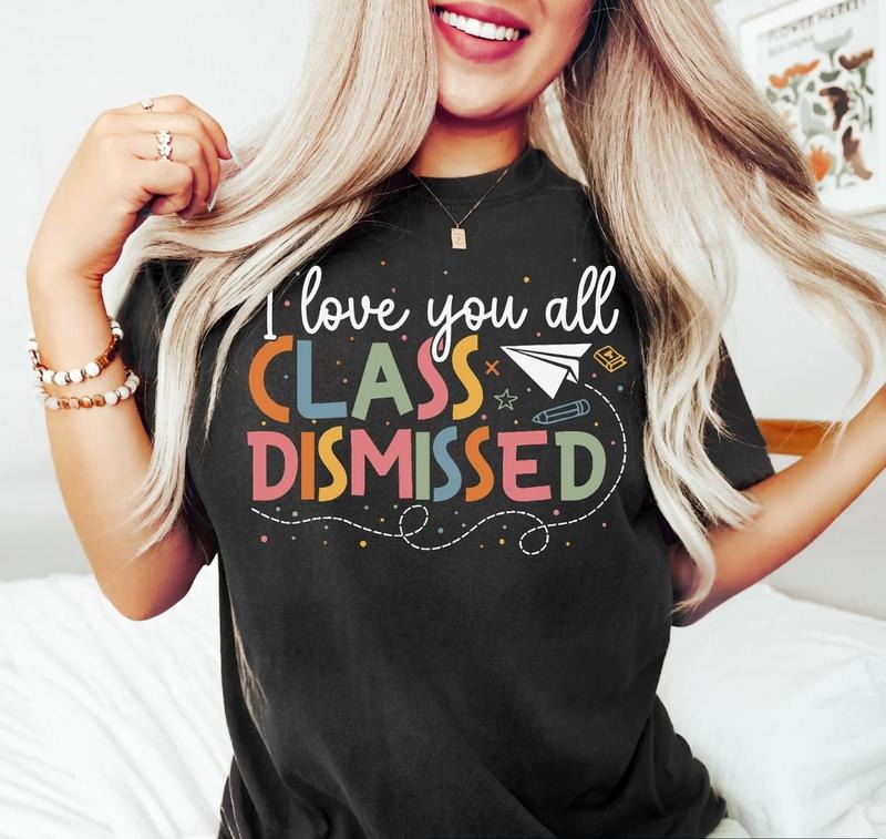 Class Dismissed Shirt, Last Day Of School Shirt, Schools Out For Summer Shirt, Happy Last Day Of School Shirt, End Of the...