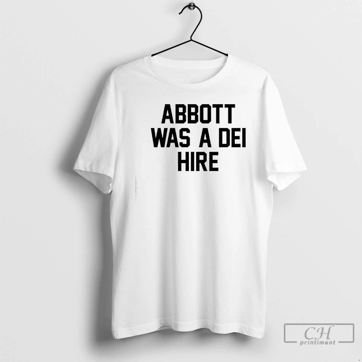 Classic Abbott Was A Dei Hire T-Shirts, Hoodie, Sweatshirt | ZylaModa.com