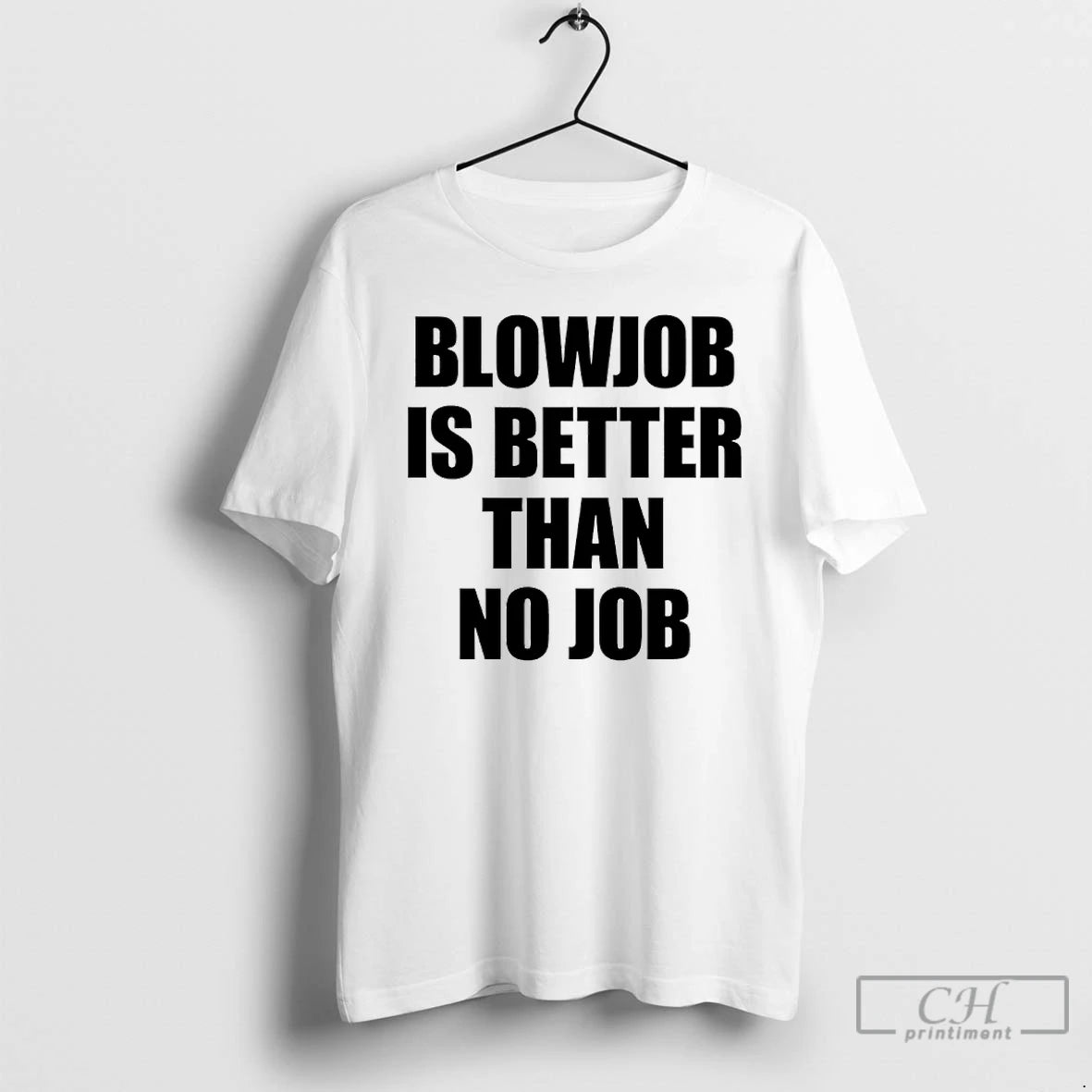 Classic Blowjob Is Better Than No Job T-Shirts, Hoodie, Sweatshirt | ZylaModa.com