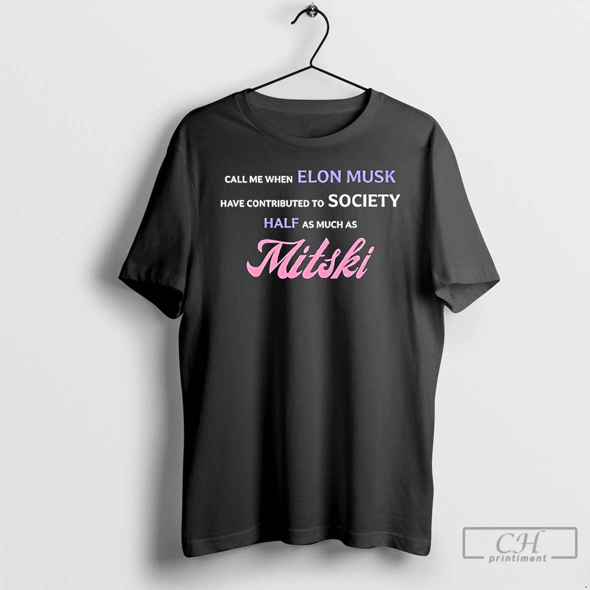 Classic Call Me When Elon Musk Have Contributed To Society Half As Much As Mitski T-Shirts, Hoodie, Sweatshirt | ZylaModa.com