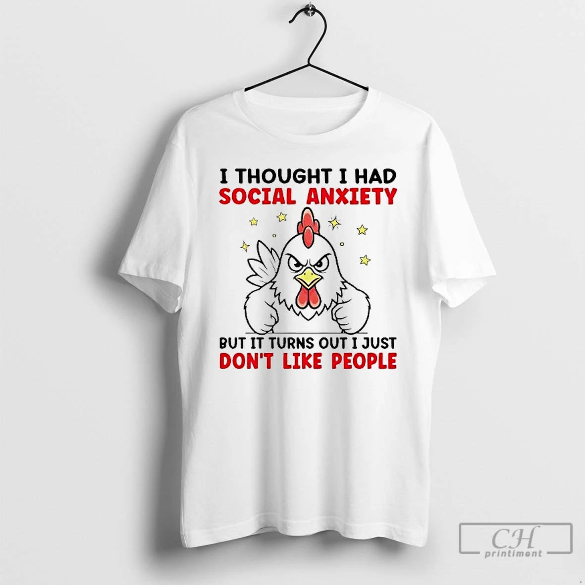 Classic Chicken I Thought I Had Social Anxiety But It Turns Out I Just Dont T-Shirts, Hoodie, Sweatshirt | ZylaModa.com