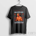 Classic Coach Ben Johnson Good Better Best Never Let It Rest Till Your Good Gets T-Shirts, Hoodie, Sweatshirt | ZylaModa.com