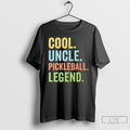 Classic Cool Uncle Pickleball Legend T-Shirts, Hoodie, Sweatshirt | ZylaModa.com