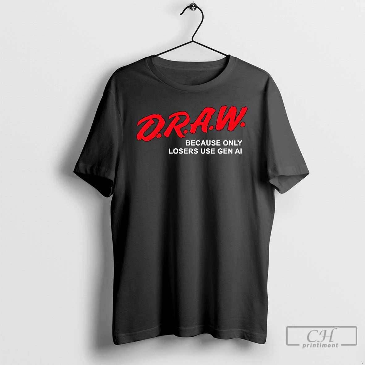 Classic D R A W Because Only Losers Use Gen Ai T-Shirts, Hoodie, Sweatshirt | ZylaModa.com
