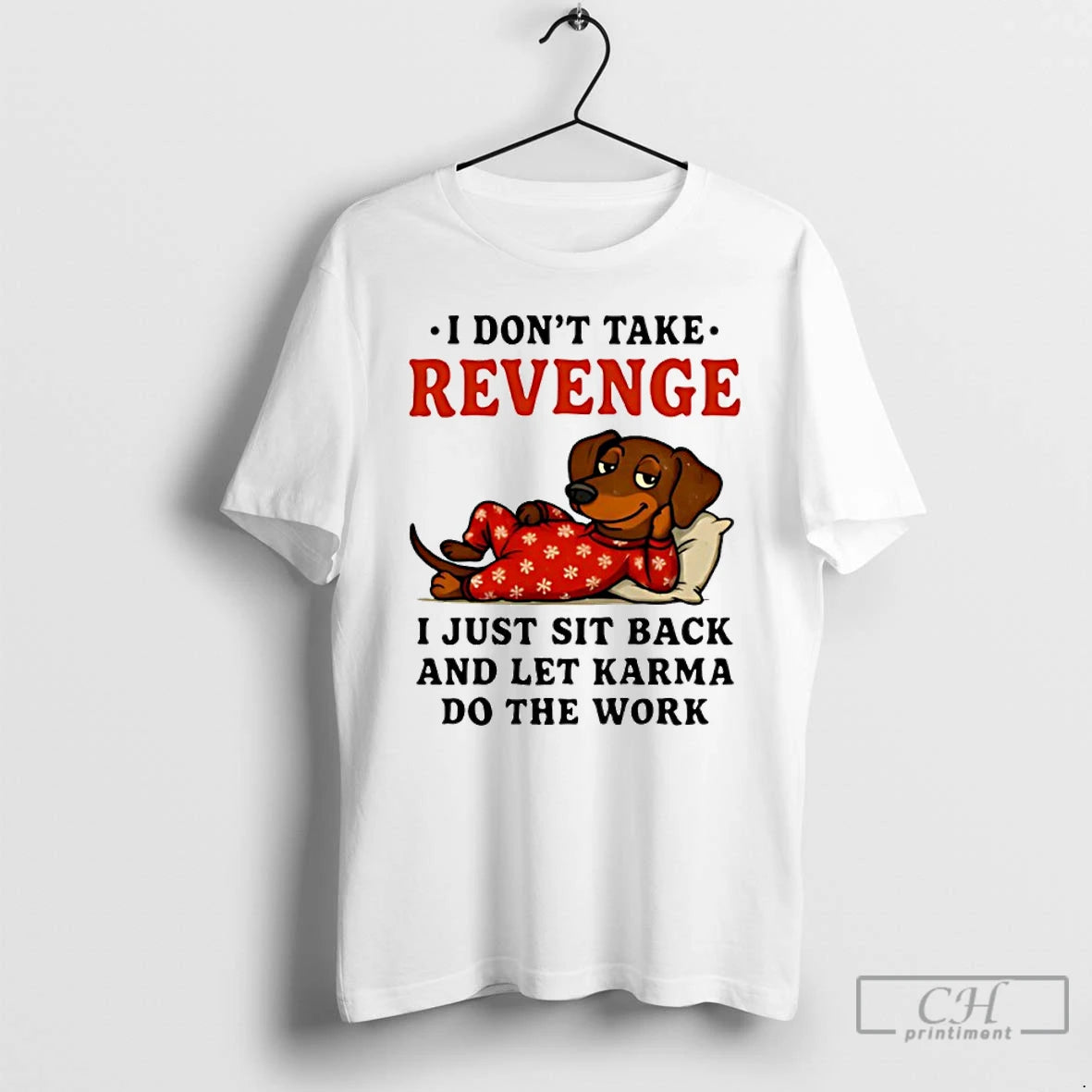 Classic Dachshund I Dont Take Revenge I Just Sit Back And Let Karma Do The T-Shirts, Hoodie, Sweatshirt | ZylaModa.com