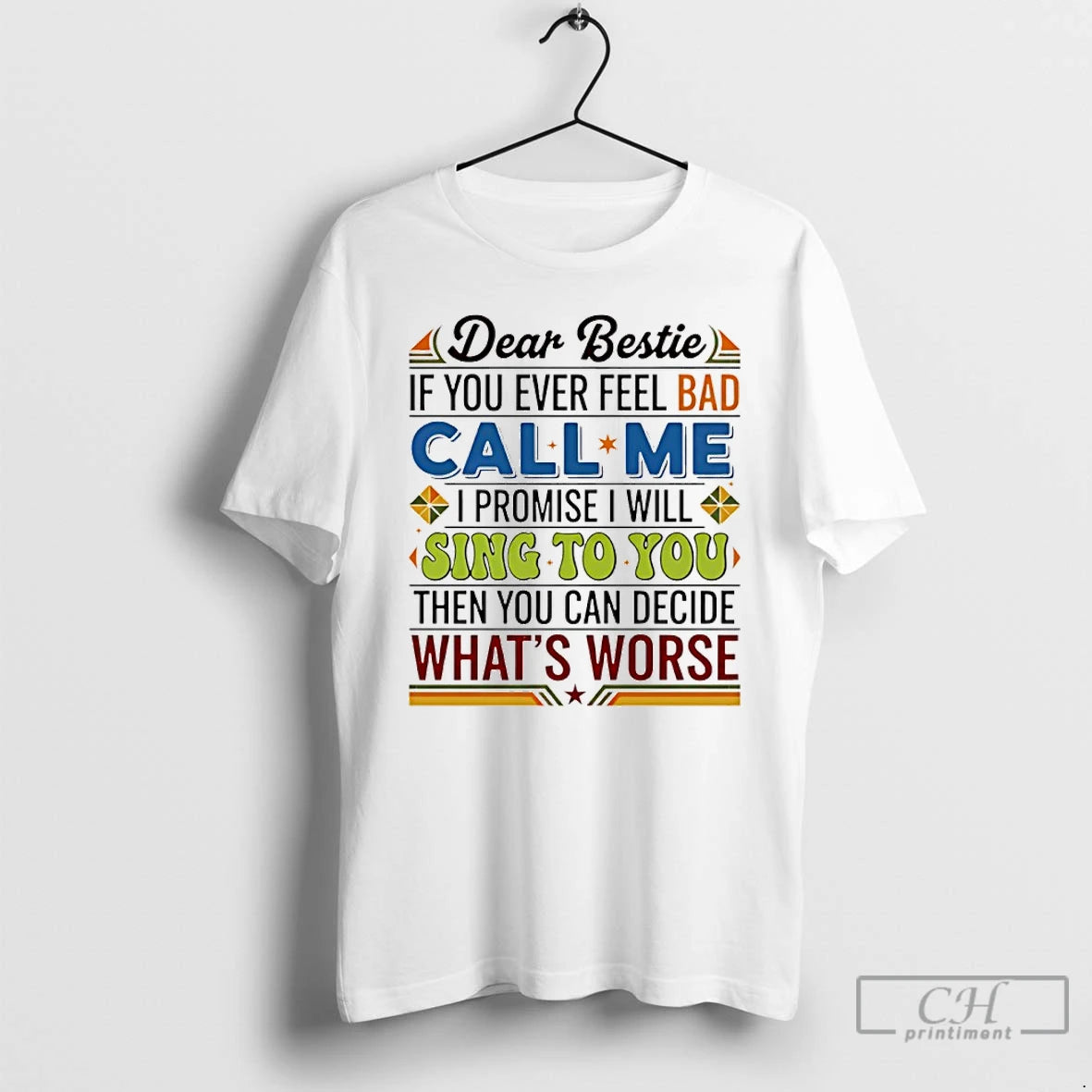Classic Dear Bestie If You Ever Feel Bad Call Me I Promise I Will Sing T-Shirts, Hoodie, Sweatshirt | ZylaModa.com