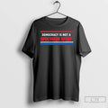 Classic Democracy Is Not A Spectator Sport T-Shirts, Hoodie, Sweatshirt | ZylaModa.com