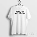 Classic Dont Fuck With Mr Zero T-Shirts, Hoodie, Sweatshirt | ZylaModa.com