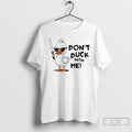 Classic Dont Duck With Me T-Shirts, Hoodie, Sweatshirt | ZylaModa.com