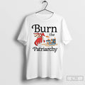 Classic Dragon Burn The Patriarchy T-Shirts, Hoodie, Sweatshirt | ZylaModa.com