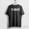 Classic Dude Is Said Friendly Logo T-Shirts, Hoodie, Sweatshirt | ZylaModa.com