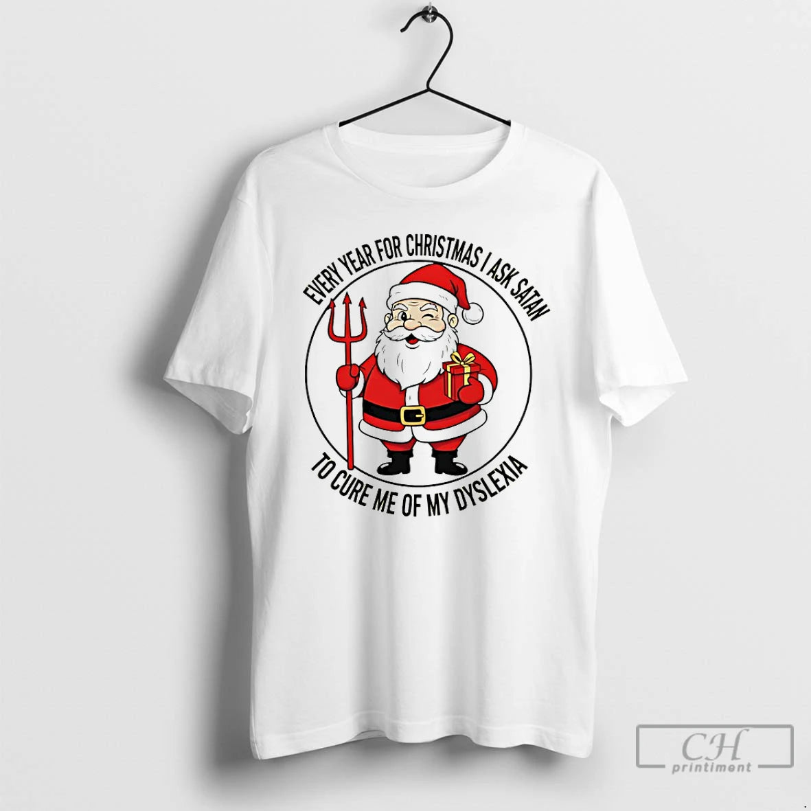 Classic Every Year For Christmas I Ask Satan To Cure Me Of My Dyslexia T-Shirts, Hoodie, Sweatshirt | ZylaModa.com